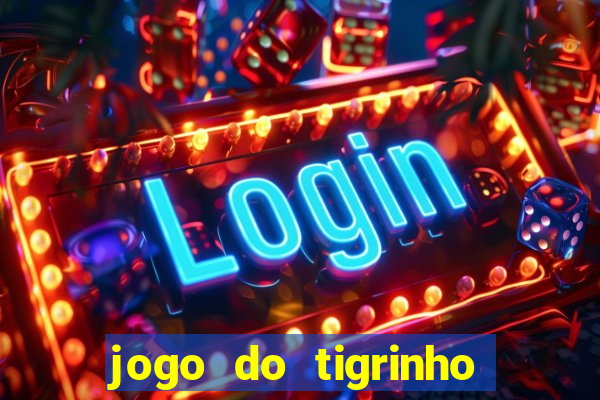 jogo do tigrinho casa chinesa